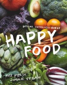 Happy Food : Fast, Fresh, Simple Vegan