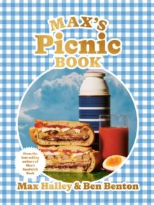 Maxs Picnic Book : An Ode to the Art of Eating Outdoors, From the Authors of Maxs Sandwich Book