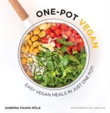 One-pot Vegan : Easy Vegan Meals in Just One Pot