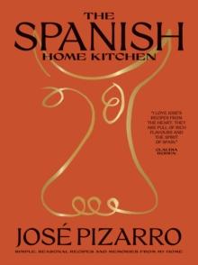 The Spanish Home Kitchen : Simple, Seasonal Recipes and Memories from My Home