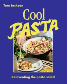 Cool Pasta : Reinventing the Pasta Salad