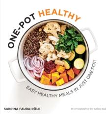 One-pot Healthy : Easy Healthy Meals in Just One Pot