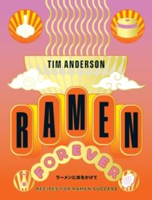 Ramen Forever : Recipes for Ramen Success