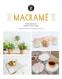 Macrame : 25 Super Simple Projects For Your Home