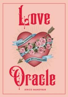 Love Oracle : Divine Guidance for Relationships