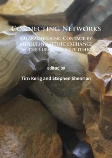 Connecting Networks: Characterising Contact by Measuring Lithic Exchange in the European Neolithic