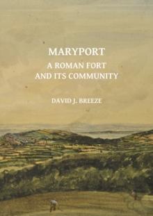 Maryport: A Roman Fort and Its Community