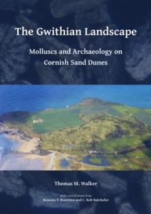 The Gwithian Landscape: Molluscs and Archaeology on Cornish Sand Dunes