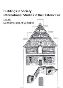 Buildings in Society: International Studies in the Historic Era