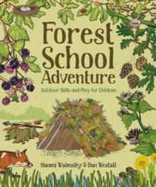 Forest School Adventure: Outdoor Skills and Play for Children