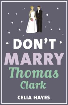 Don't Marry Thomas Clark : A fun feel-good romance