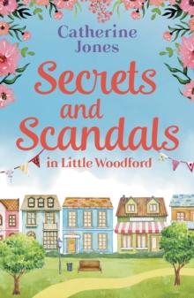 Secrets and Scandals in Little Woodford : An Unputdownable Feel-Good Read!