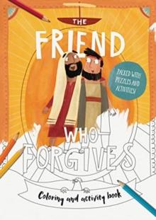 The Friend Who Forgives Colouring and Activity Book : Packed with puzzles and activities