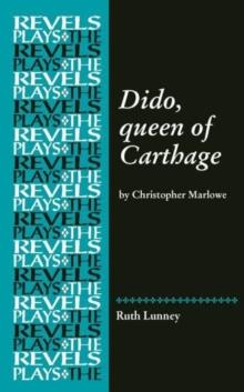 Dido, Queen of Carthage : By Christopher Marlowe