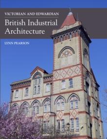 Victorian and Edwardian British Industrial Architecture