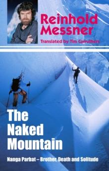 Naked Mountain: Nanga Parbat, Brother, Death, Solitude