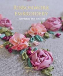 Ribbonwork Embroidery : Techniques and Projects