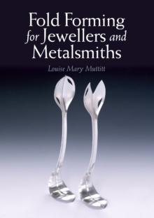 Fold Forming for Jewellers and Metalsmiths