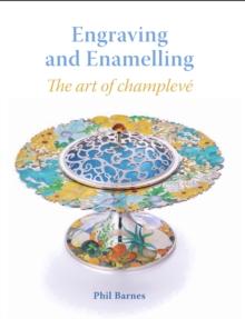 Engraving and Enamelling : The art of champleve