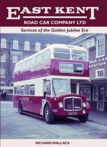 East Kent Road Car Company Ltd: Services of the Golden Jubilee Era