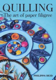 Quilling : The Art of Paper Filigree