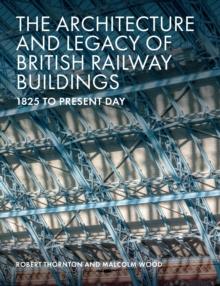 The Architecture and Legacy of British Railway Buildings