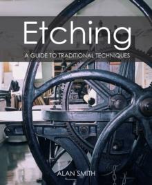 Etching : A guide to traditional techniques