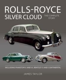 Rolls-Royce Silver Cloud - The Complete Story