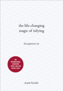 The Life-Changing Magic of Tidying : The Japanese Art