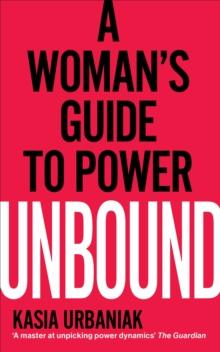 Unbound : A Womans Guide To Power