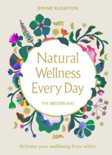 Natural Wellness Every Day : The Weleda Way