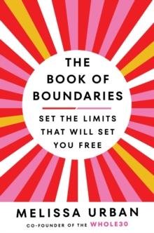 The Book of Boundaries : Set the limits that will set you free