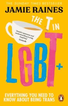 The T in LGBT : Everything you need to know about being trans