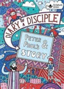 Diary Of A Disciple - Peter And Paul's Story