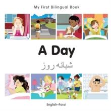 My First Bilingual Book-A Day (English-Farsi)