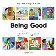 My First Bilingual Book-Being Good (English-Urdu)