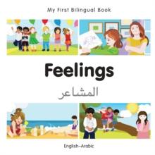 My First Bilingual Book-Feelings (English-Arabic)