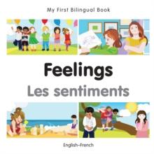 My First Bilingual Book-Feelings (English-French)