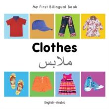 My First Bilingual Book-Clothes (English-Arabic)