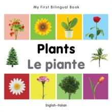 My First Bilingual Book-Plants (English-Italian)