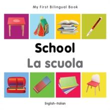 My First Bilingual Book-School (English-Italian)