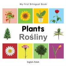 My First Bilingual Book-Plants (English-Polish)