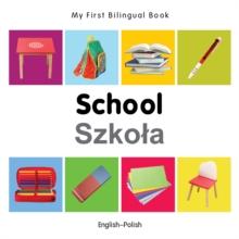 My First Bilingual Book-School (English-Polish)