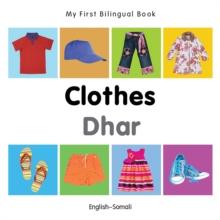 My First Bilingual Book-Clothes (English-Somali)