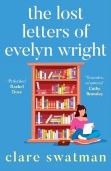 The Lost Letters of Evelyn Wright : A BRAND NEW breathtaking, uplifting novel of love and friendship from Clare Swatman for 2024