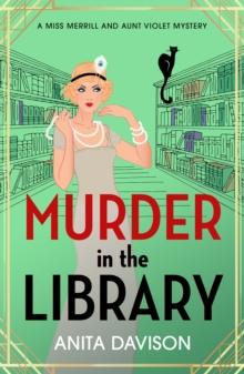 Murder in the Library : The BRAND NEW instalment in Anita Davison's completely addictive historical cozy mystery series for 2024