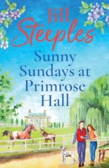 Sunny Sundays at Primrose Hall : The beautiful, uplifting, romantic series from Jill Steeples for 2024