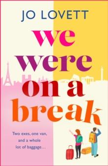 We Were on a Break : A BRAND NEW sparkling getaway romance from Jo Lovett for summer 2024