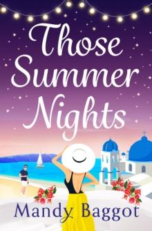 Those Summer Nights : The perfect sizzling, escapist romance from Mandy Baggot