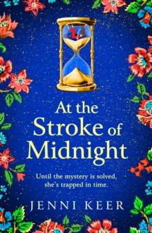 At the Stroke of Midnight : A BRAND NEW completely spellbinding, enchanting historical novel from BESTSELLER Jenni Keer for 2024